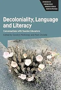 Decoloniality, Language and Literacy: Conversations with Teacher Educators