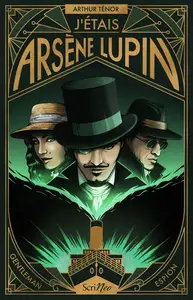Arthur Ténor, "J'étais Arsène Lupin : Gentleman espion"