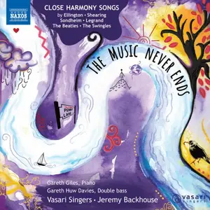 Gareth Giles, Gareth Huw Davies, Vasari Singers and Jeremy Backhouse - The Music Never Ends (2025)