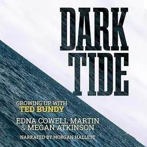 Dark Tide: Growing Up with Ted Bundy [Audiobook]