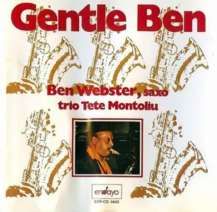 Ben Webster & Tete Montoliu Trio - Gentle Ben (1999)