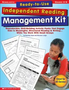 Ready-to-Use Independent Reading Management Kit: Grades 4-6: Reproducible, Skill-Building Activity Packs That Engage Kids in Me