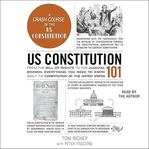 US Constitution 101: From the Bill of Rights to the Judicial Branch, Everything You Need to Know [Audiobook]