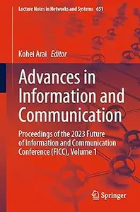 Advances in Information and Communication: Proceedings of the 2023 Future of Information and Communication Conference (F