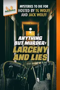Anything but Murder: Larceny and Lies (Mysteries to Die For)