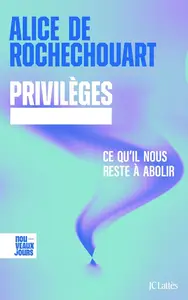 Alice de Rochechouart, "Privilèges : Ce qu'il nous reste à abolir"