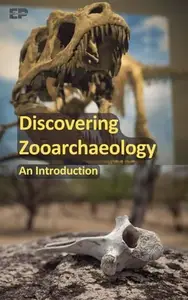 Discovering Zooarchaeology: An Introduction