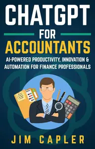ChatGPT for Accountants: AI-Powered Productivity, Innovation & Automation for Finance Professionals