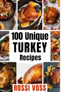 100 Unique Turkey Recipes