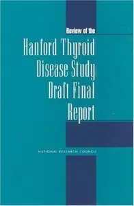 Review of the Hanford Thyroid Disease Study Draft Final Report
