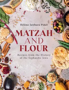 Matzah and Flour: Recipes from the History of the Sephardic Jews