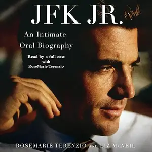 JFK Jr.: An Intimate Oral Biography [Audiobook]