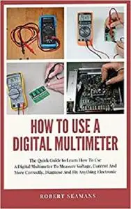 How To Use A Digital Multimeter