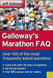 Galloway's Marathon FAQ: Over 100 of the Most Frequently Asked Questions (Repost)