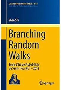 Branching Random Walks: École d'Été de Probabilités de Saint-Flour XLII – 2012 [Repost]