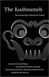 The Kushnameh: The Persian Epic of Kush the Tusked