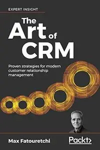 The Art of CRM: Proven strategies for modern customer relationship management (Repost)