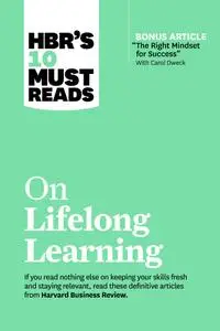 HBR's 10 Must Reads on Lifelong Learning (HBR's 10 Must Reads)