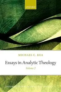 Essays in Analytic Theology: Volume 2