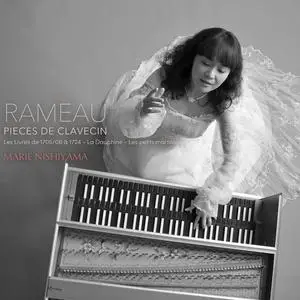 Marie Nishiyama - Rameau: Pièces de clavecin, RCT 1-3, 12 & 12bis (2024)