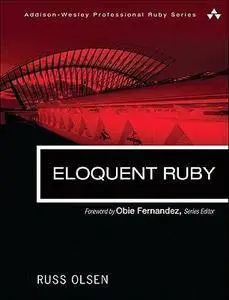 Eloquent Ruby (Addison-Wesley Professional Ruby Series)