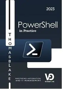 PowerShell in Practice: Mastering Automation and IT Management