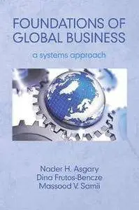 Foundations of Global Business : A Systems Approach