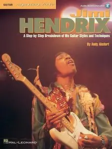Jimi Hendrix, Guitar Signature Licks: A Step-by-Step Breakdown of His Guitar Styles and Techniques