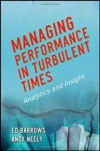 Managing Performance in Turbulent Times: Analytics and Insight (repost)