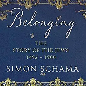 Belonging: The Story of the Jews: When Words Fail (1492 - 1900) [Audiobook]