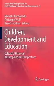 Children, Development and Education: Cultural, Historical, Anthropological Perspectives