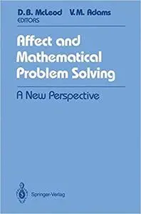 Affect and Mathematical Problem Solving: A New Perspective