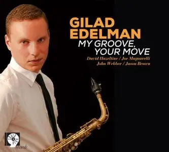 Gilad Edelman - My Groove, Your Move (2013)