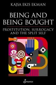 Being and Being Bought: Prostitution, Surrogacy and the Split Self