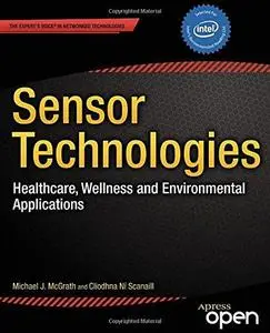 Sensor Technologies: Healthcare, Wellness and Environmental Applications (Repost)