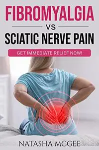 Fibromyalgia vs Sciatic Nerve Pain: Get Immediate Relief Now!