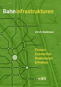 Ulrich Weidmann - Bahninfrastrukturen