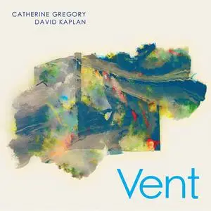 Catherine Gregory & David Kaplan - Vent (2023) [Official Digital Download 24/88]