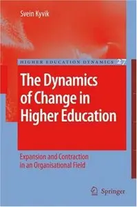 The Dynamics of Change in the Organisational Field of Higher Education: Expansion and Contraction