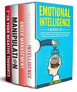 Emotional Intelligence: 4 Books in 1: A Practical Guide to Build Meaningful Relationships