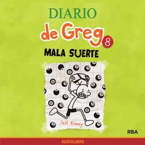 «Diario de Greg 8. Mala suerte» by Jeff Kinney