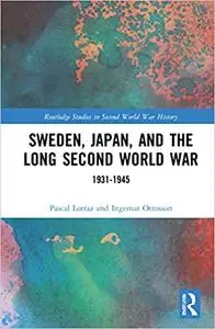 Sweden, Japan, and the Long Second World War: 1931-1945