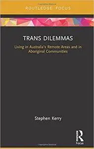 Trans Dilemmas: Living in Australia’s Remote Areas and in Aboriginal Communities