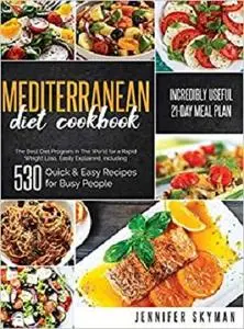 Mediterranean Diet Cookbook: The Best Diet Program in The World for a Rapid Weight Loss