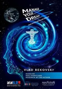 «Manage your dream. Your opportunities are endless» by Vlad Rekovski