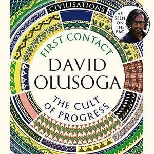 Civilisations: First Contact / The Cult of Progress: As seen on TV [Audiobook]