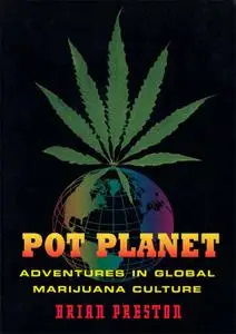 Pot Planet: Adventures in Global Marijuana Culture