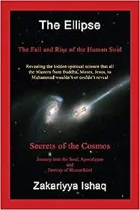 The Ellipse: The Fall and Rise of the Human Soul, Secrets of the Cosmos