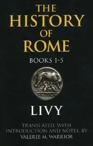 The History of Rome, Books 1-5 (Bk. 1-5)