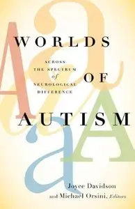 Worlds of Autism: Across the Spectrum of Neurological Difference (Repost)